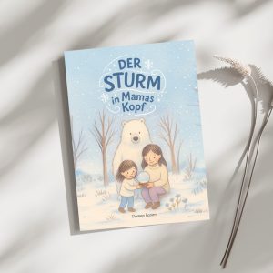 "Der Sturm in Mamas Kopf"